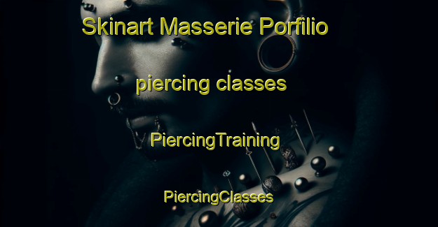 Skinart Masserie Porfilio piercing classes | #PiercingTraining #PiercingClasses #SkinartTraining-Italy