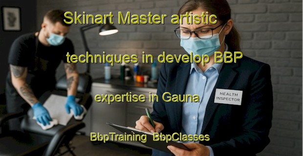 Skinart Master artistic techniques in develop BBP expertise in Gauna | BbpTraining | BbpClasses | SkinartTraining-Italy