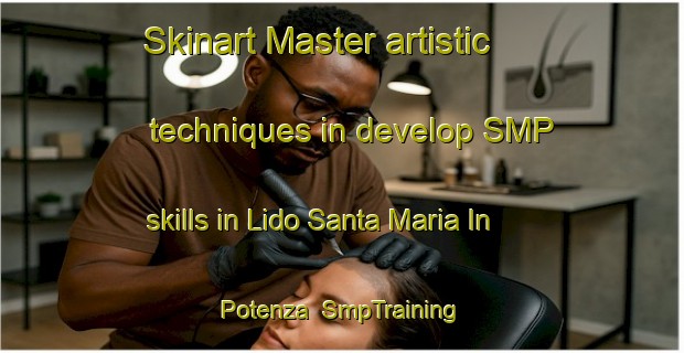 Skinart Master artistic techniques in develop SMP skills in Lido Santa Maria In Potenza | SmpTraining | SmpClasses | SkinartTraining-Italy