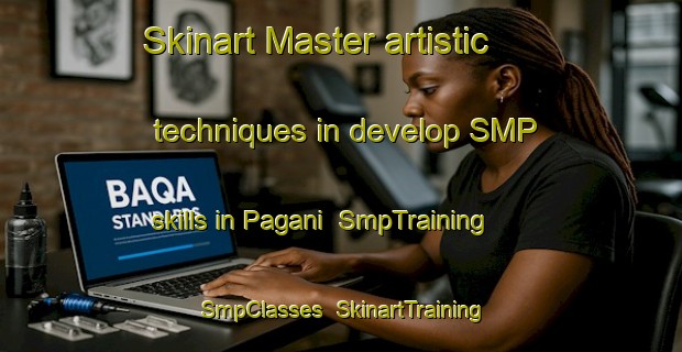 Skinart Master artistic techniques in develop SMP skills in Pagani | SmpTraining | SmpClasses | SkinartTraining-Italy