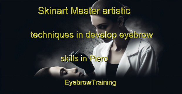 Skinart Master artistic techniques in develop eyebrow skills in Piero | EyebrowTraining | EyebrowClasses | SkinartTraining-Italy