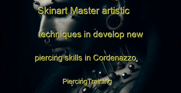 Skinart Master artistic techniques in develop new piercing skills in Cordenazzo | PiercingTraining | PiercingClasses | SkinartTraining-Italy