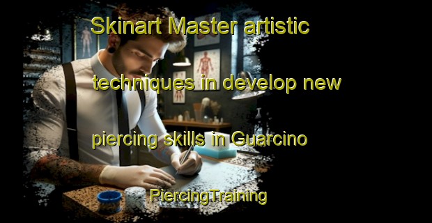 Skinart Master artistic techniques in develop new piercing skills in Guarcino | PiercingTraining | PiercingClasses | SkinartTraining-Italy