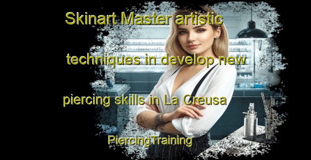 Skinart Master artistic techniques in develop new piercing skills in La Creusa | PiercingTraining | PiercingClasses | SkinartTraining-Italy