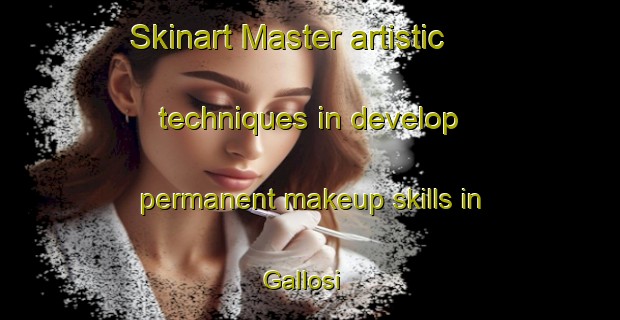 Skinart Master artistic techniques in develop permanent makeup skills in Gallosi | PermanentmakeupTraining | PermanentmakeupClasses | SkinartTraining-Italy