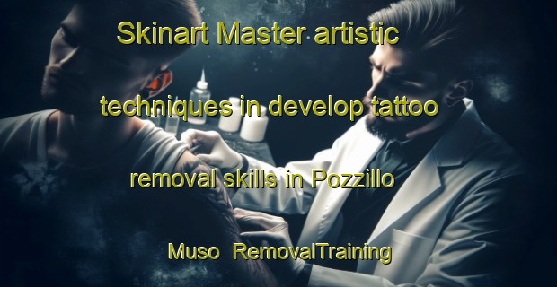Skinart Master artistic techniques in develop tattoo removal skills in Pozzillo Muso | RemovalTraining | RemovalClasses | SkinartTraining-Italy