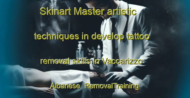 Skinart Master artistic techniques in develop tattoo removal skills in Vaccarizzo Albanese | RemovalTraining | RemovalClasses | SkinartTraining-Italy
