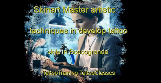 Skinart Master artistic techniques in develop tattoo skils in Boscogrande | #TattooTraining #TattooClasses #SkinartTraining-Italy