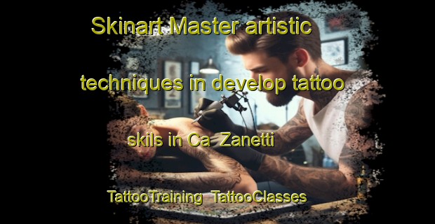Skinart Master artistic techniques in develop tattoo skils in Ca  Zanetti | TattooTraining | TattooClasses | SkinartTraining-Italy