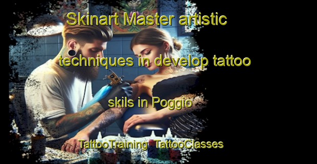 Skinart Master artistic techniques in develop tattoo skils in Poggio | TattooTraining | TattooClasses | SkinartTraining-Italy
