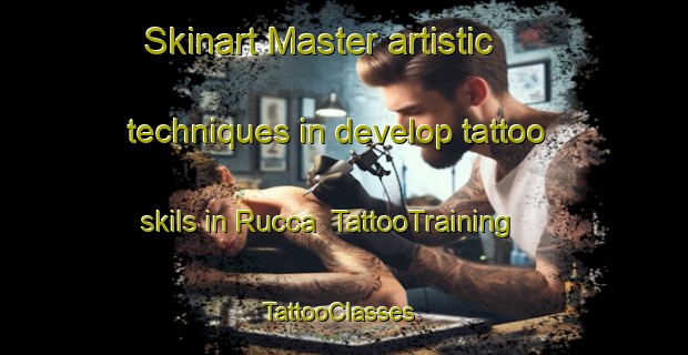 Skinart Master artistic techniques in develop tattoo skils in Rucca | TattooTraining | TattooClasses | SkinartTraining-Italy