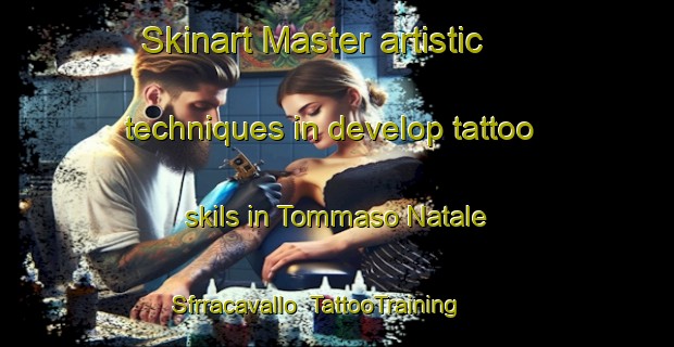 Skinart Master artistic techniques in develop tattoo skils in Tommaso Natale Sfrracavallo | TattooTraining | TattooClasses | SkinartTraining-Italy