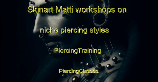 Skinart Matti workshops on niche piercing styles | #PiercingTraining #PiercingClasses #SkinartTraining-Italy