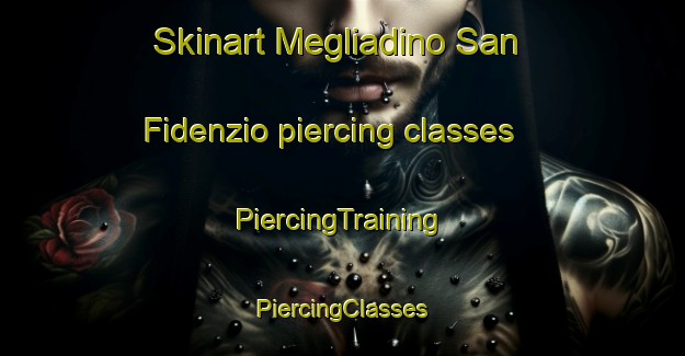 Skinart Megliadino San Fidenzio piercing classes | #PiercingTraining #PiercingClasses #SkinartTraining-Italy