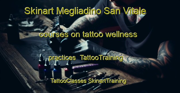 Skinart Megliadino San Vitale courses on tattoo wellness practices | #TattooTraining #TattooClasses #SkinartTraining-Italy