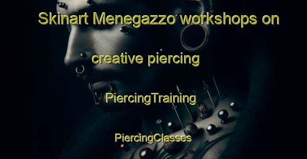 Skinart Menegazzo workshops on creative piercing | #PiercingTraining #PiercingClasses #SkinartTraining-Italy