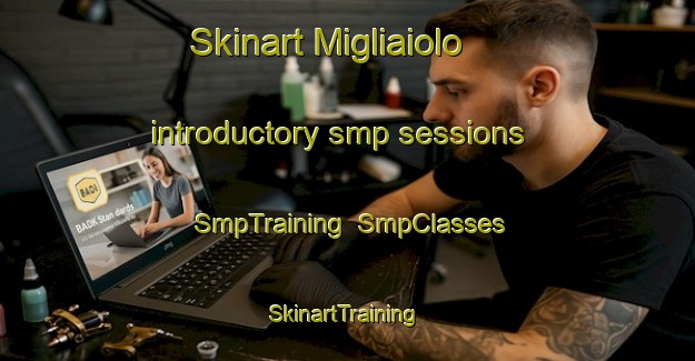 Skinart Migliaiolo introductory smp sessions | SmpTraining | SmpClasses | SkinartTraining-Italy