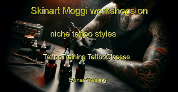 Skinart Moggi workshops on niche tattoo styles | #TattooTraining #TattooClasses #SkinartTraining-Italy