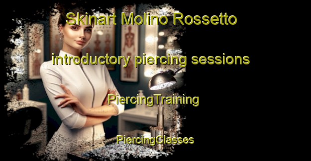 Skinart Molino Rossetto introductory piercing sessions | #PiercingTraining #PiercingClasses #SkinartTraining-Italy