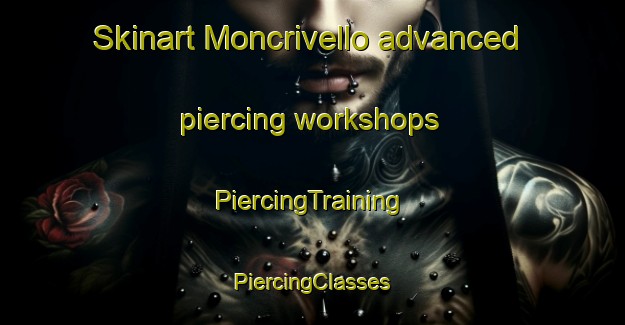 Skinart Moncrivello advanced piercing workshops | #PiercingTraining #PiercingClasses #SkinartTraining-Italy