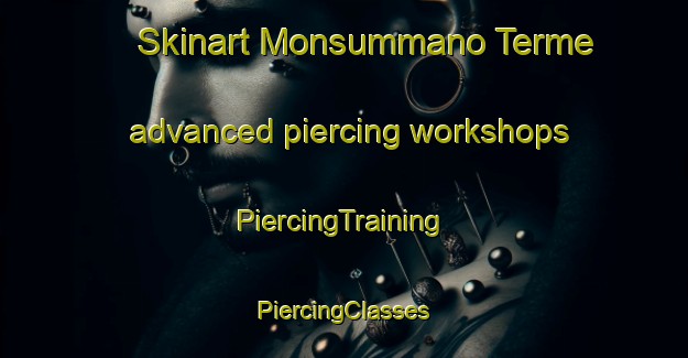 Skinart Monsummano Terme advanced piercing workshops | #PiercingTraining #PiercingClasses #SkinartTraining-Italy