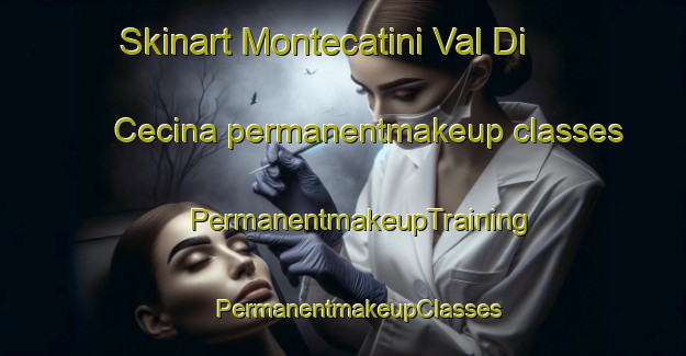 Skinart Montecatini Val Di Cecina permanentmakeup classes | #PermanentmakeupTraining #PermanentmakeupClasses #SkinartTraining-Italy