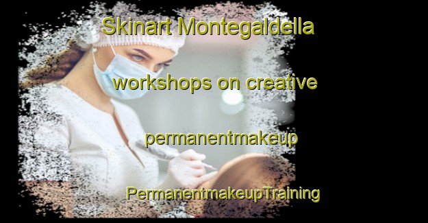 Skinart Montegaldella workshops on creative permanentmakeup | #PermanentmakeupTraining #PermanentmakeupClasses #SkinartTraining-Italy