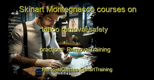 Skinart Montegnacco courses on tattoo removal safety practices | #RemovalTraining #RemovalClasses #SkinartTraining-Italy