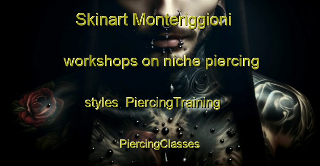 Skinart Monteriggioni workshops on niche piercing styles | #PiercingTraining #PiercingClasses #SkinartTraining-Italy