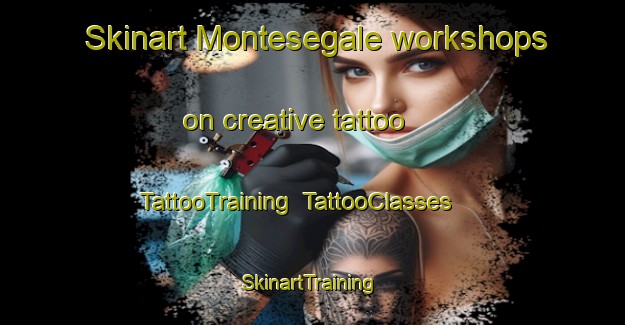 Skinart Montesegale workshops on creative tattoo | TattooTraining | TattooClasses | SkinartTraining-Italy