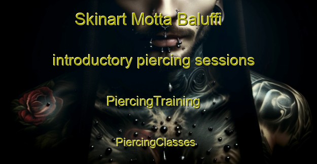 Skinart Motta Baluffi introductory piercing sessions | PiercingTraining | PiercingClasses | SkinartTraining-Italy