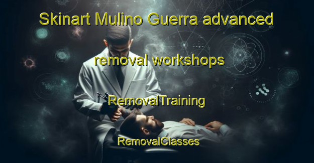 Skinart Mulino Guerra advanced removal workshops | RemovalTraining | RemovalClasses | SkinartTraining-Italy