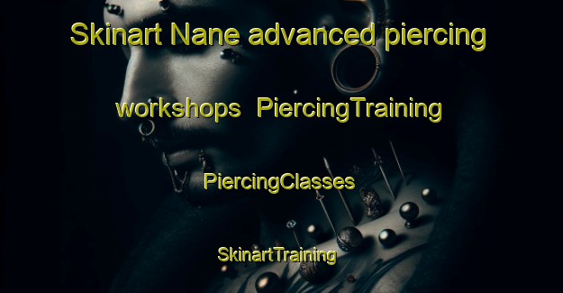 Skinart Nane advanced piercing workshops | #PiercingTraining #PiercingClasses #SkinartTraining-Italy