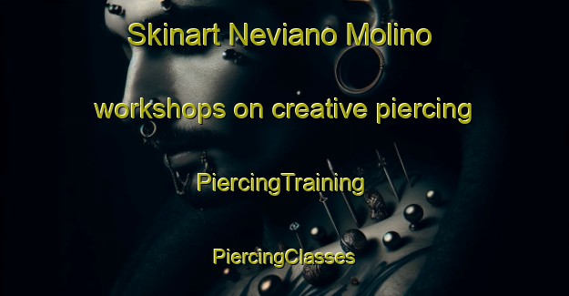 Skinart Neviano Molino workshops on creative piercing | #PiercingTraining #PiercingClasses #SkinartTraining-Italy