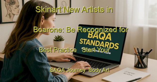 Skinart New Artists in Boarone: Be Recognized for Best Practice - Start Your BAQA Journey | Body Art Qualification Authority | BAQA-Italy