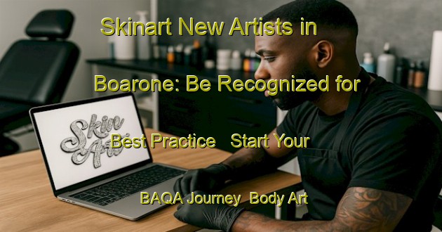 Skinart New Artists in Boarone: Be Recognized for Best Practice - Start Your BAQA Journey | Body Art Qualification Authority | BAQA-Italy