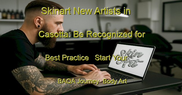 Skinart New Artists in Casotta: Be Recognized for Best Practice - Start Your BAQA Journey | Body Art Qualification Authority | BAQA-Italy
