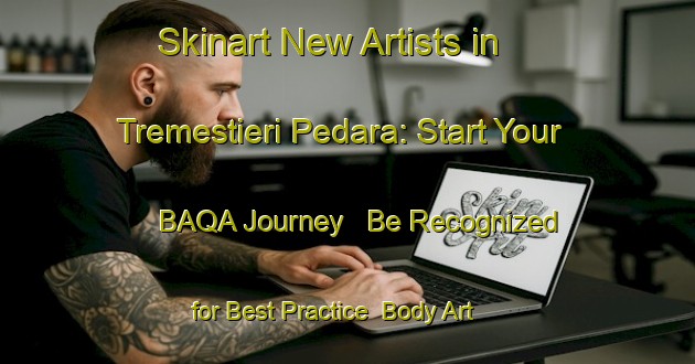 Skinart New Artists in Tremestieri Pedara: Start Your BAQA Journey - Be Recognized for Best Practice | Body Art Qualification Authority | BAQA-Italy
