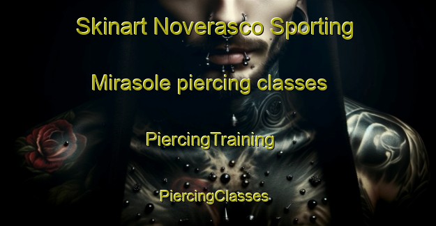Skinart Noverasco Sporting Mirasole piercing classes | PiercingTraining | PiercingClasses | SkinartTraining-Italy