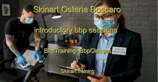 Skinart Osteria Boscaro introductory bbp sessions | BbpTraining | BbpClasses | SkinartTraining-Italy