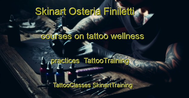 Skinart Osteria Finiletti courses on tattoo wellness practices | #TattooTraining #TattooClasses #SkinartTraining-Italy