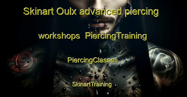 Skinart Oulx advanced piercing workshops | #PiercingTraining #PiercingClasses #SkinartTraining-Italy