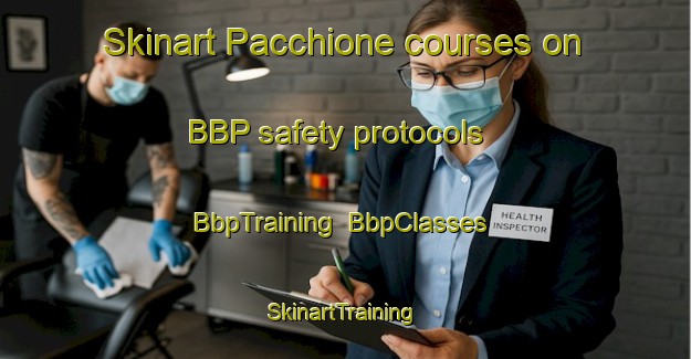 Skinart Pacchione courses on BBP safety protocols | BbpTraining | BbpClasses | SkinartTraining-Italy