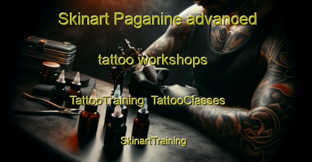 Skinart Paganine advanced tattoo workshops | TattooTraining | TattooClasses | SkinartTraining-Italy