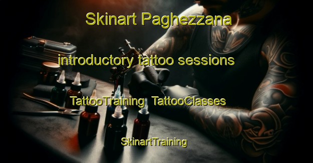 Skinart Paghezzana introductory tattoo sessions | TattooTraining | TattooClasses | SkinartTraining-Italy