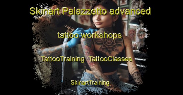 Skinart Palazzotto advanced tattoo workshops | TattooTraining | TattooClasses | SkinartTraining-Italy