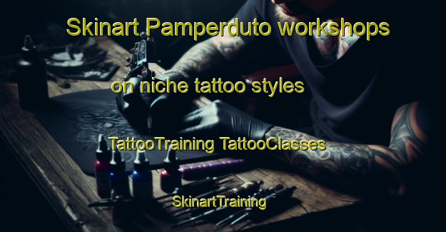 Skinart Pamperduto workshops on niche tattoo styles | #TattooTraining #TattooClasses #SkinartTraining-Italy