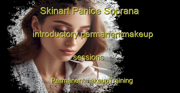 Skinart Panice Soprana introductory permanentmakeup sessions | PermanentmakeupTraining | PermanentmakeupClasses | SkinartTraining-Italy