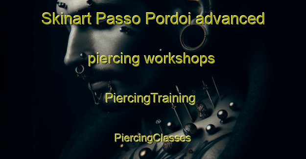 Skinart Passo Pordoi advanced piercing workshops | #PiercingTraining #PiercingClasses #SkinartTraining-Italy