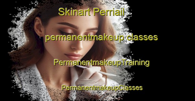 Skinart Perriail permanentmakeup classes | #PermanentmakeupTraining #PermanentmakeupClasses #SkinartTraining-Italy